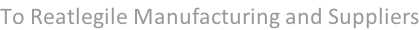 To Reatlegile Manufacturing and Suppliers