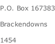 P.O. Box 167383 Brackendowns  1454